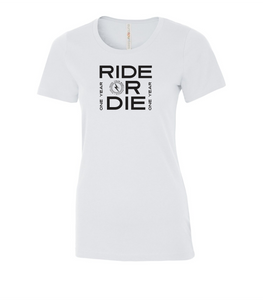Ride or Die - Ladies Ring Spun White Cotton T-Shirt